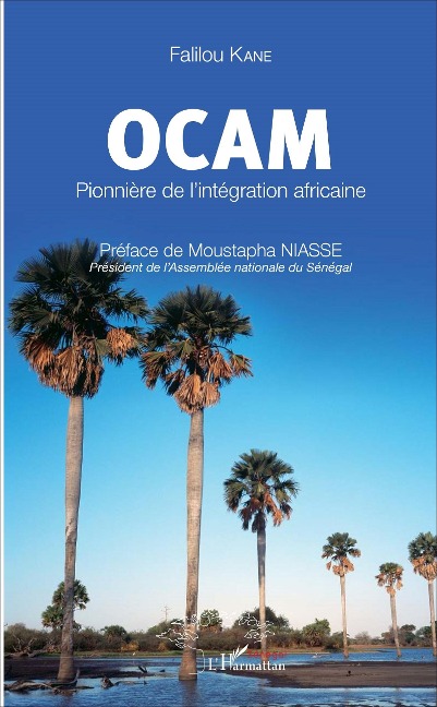 OCAM Pionnière de l'intégration africaine - Kane