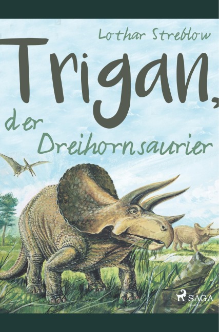 Trigan, der Dreihornsaurier - Lothar Streblow