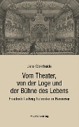 Vom Theater, von der Loge und der Bühne des Lebens - Jens Oberheide
