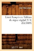 Cover-Bild zum Titel 'Linné François Ou Tableau Du Règne Végétal [V 4] (Éd.1809)' von 'Carl von Linné'