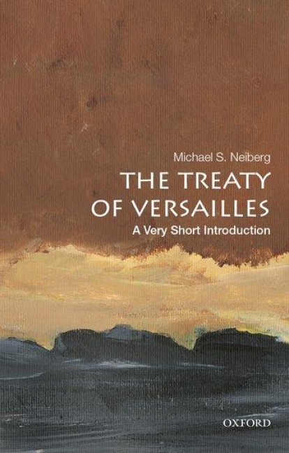 The Treaty of Versailles - Michael S Neiberg