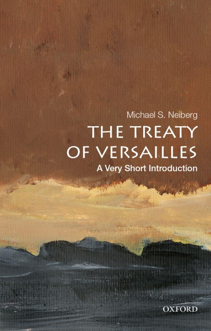 The Treaty of Versailles - Michael S Neiberg