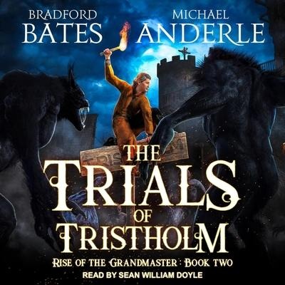 The Trials of Tristholm Lib/E - Michael Anderle, Bradford Bates