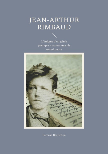 Jean-Arthur Rimbaud - Paterne Berrichon