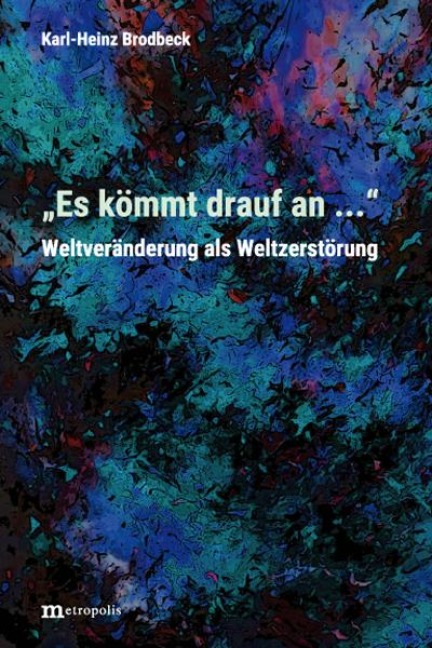 "Es kömmt drauf an ..." - Karl-Heinz Brodbeck