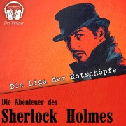 Cover-Bild zum Titel 'Die Abenteuer des Sherlock Holmes - Die Liga der Rotschöpfe' von 'Arthur Conan Doyle'