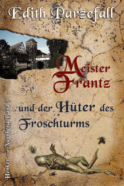 Meister Frantz und der Hüter des Froschturms - Edith Parzefall