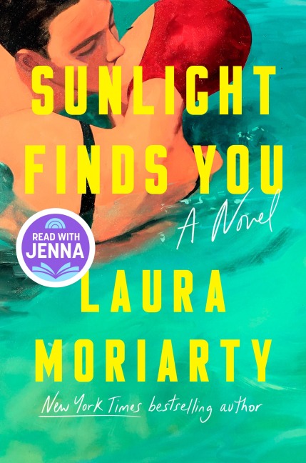 Sunlight Finds You: A Read with Jenna Pick - Laura Moriarty