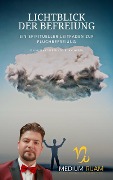 Cover-Bild zum Titel 'Lichtblick der Befreiung: Ein spiritueller Leitfaden zur Fluchbefreiung' von 'Rijam Weber'