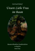 Cover-Bild zum Titel 'Unsere Liebe Frau im Baum' von 'Gertrud Scherf'
