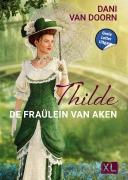 Cover-Bild zum Titel 'De Fraülein van Aken - Thilde' von 'Dani Doorn van'
