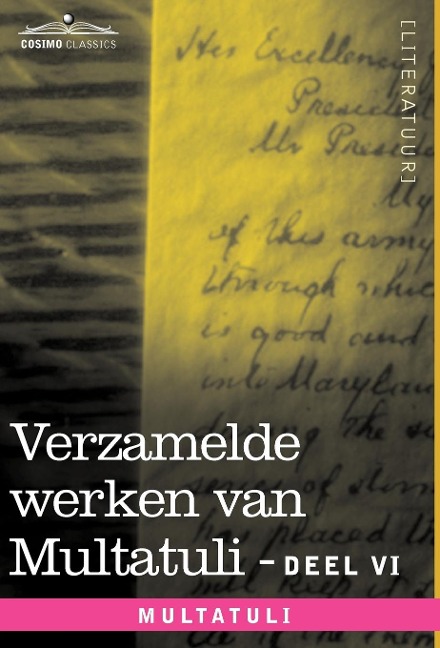 Verzamelde Werken Van Multatuli (in 10 Delen) - Deel VI - Ideen - Vierde Bundel - Multatuli