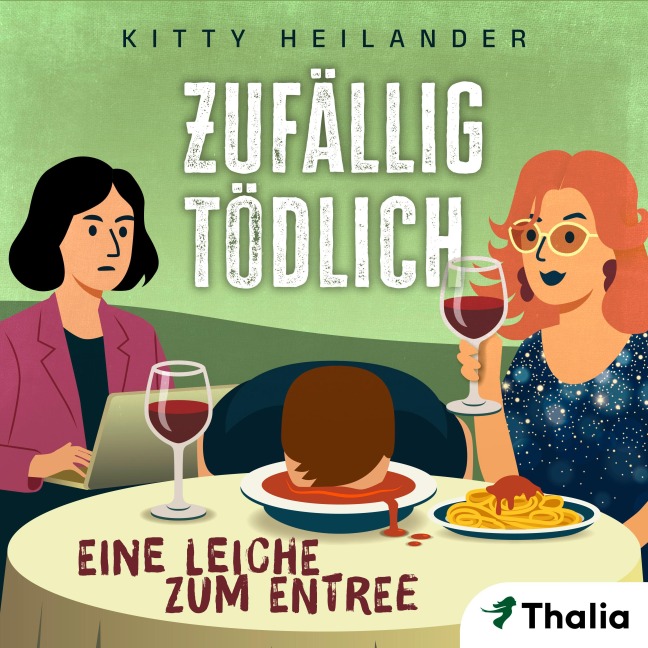 Zufällig tödlich - Eine Leiche zum Entree - Kitty Heilander