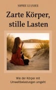 Cover-Bild zum Titel 'Zarte Körper, stille Lasten' von 'Sophie Leander'
