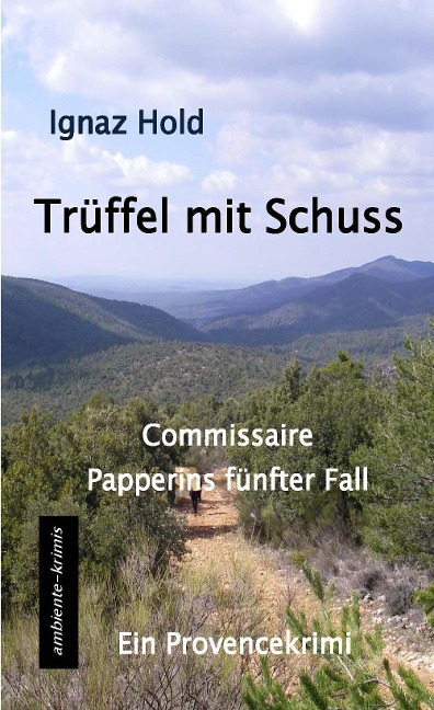 Trüffel mit Schuss - Ignaz Hold