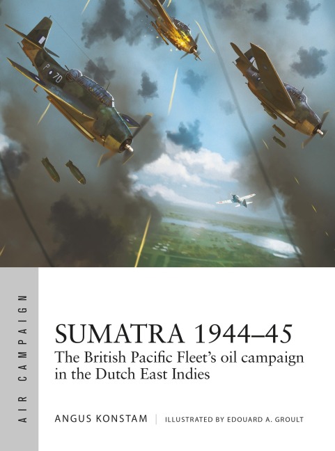 Sumatra 1944-45 - Angus Konstam