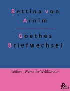 Cover-Bild zum Titel 'Goethes Briefwechsel' von 'Bettina Von Arnim'