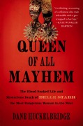 Cover-Bild zum Titel 'Queen of All Mayhem' von 'Dane Huckelbridge'
