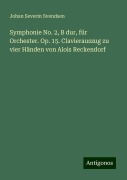 Symphonie No. 2, B dur, für Orchester. Op. 15. Clavierauszug zu vier Händen von Alois Reckendorf - Johan Severin Svendsen