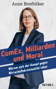 Cover-Bild zum Titel 'CumEx, Milliarden und Moral' von 'Anne Brorhilker'