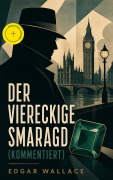Cover-Bild zum Titel 'Der viereckige Smaragd (Kommentiert)' von 'Edgar Wallace'
