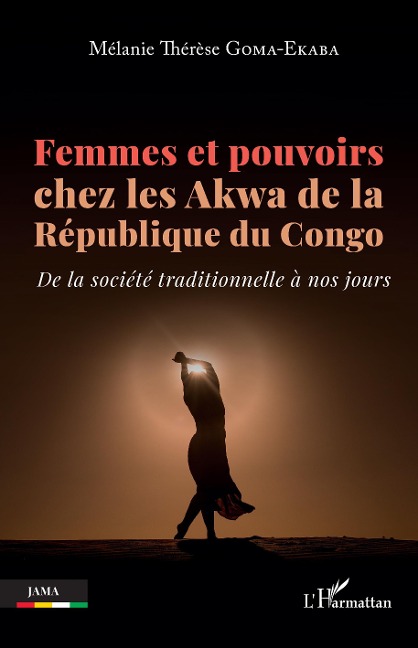 Femmes et pouvoirs chez les Akwa de la République du Congo - Goma-Ekaba