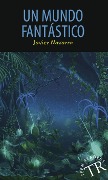 Cover-Bild zum Titel 'Un mundo fantástico' von 'Javier Navarro'