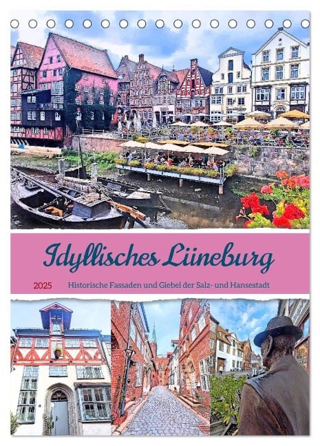 Idyllisches Lüneburg. Historische Fassaden und Giebel der Salz- und Hansestadt (Tischkalender 2025 DIN A5 hoch), CALVENDO Monatskalender - Lucy M. Laube