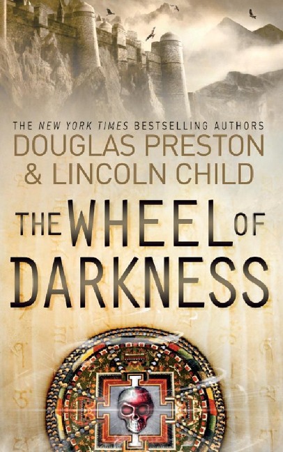 The Wheel of Darkness - Douglas Preston, Lincoln Child