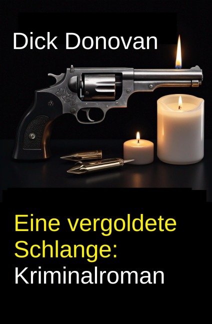 Eine vergoldete Schlange: Kriminalroman - Dick Donovan