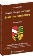 Cover-Bild zum Titel 'Wappen, Flaggen und Siegel SAALE-HOLZLAND KREIS - Ein Lexikon - Ausgabe 2026' von 'Hartmut Ulle'