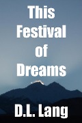 This Festival of Dreams - D. L. Lang