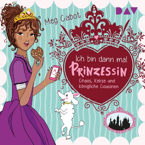Ich bin dann mal Prinzessin ¿ Teil 2: Chaos, Kekse und königliche Cousinen - Meg Cabot