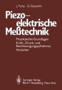 Cover-Bild zum Titel 'Piezoelektrische Meßtechnik' von 'G. Gautschi, J. Tichy'