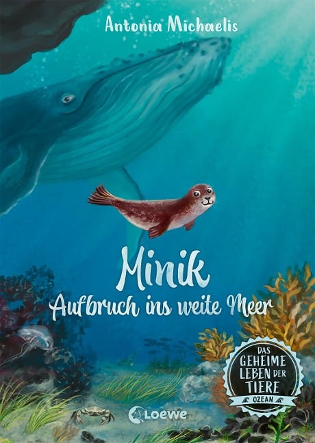 Das geheime Leben der Tiere (Ozean) - Minik - Aufbruch ins weite Meer - Antonia Michaelis