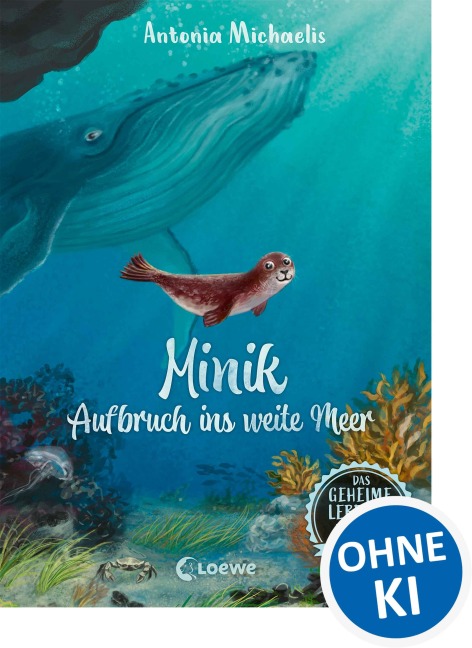 Das geheime Leben der Tiere (Ozean) - Minik - Aufbruch ins weite Meer - Antonia Michaelis