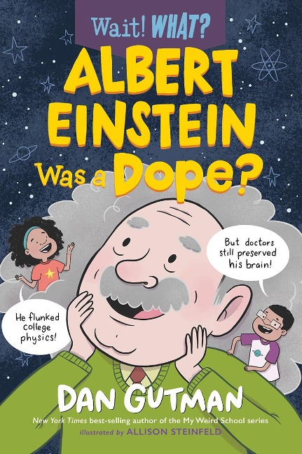 Albert Einstein Was a Dope? - Dan Gutman