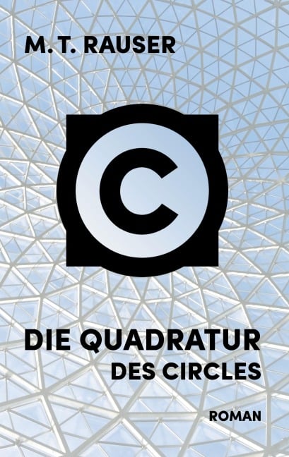 Die Quadratur des Circles - M. T. Rauser