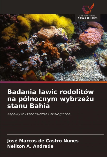 Badania ¿awic rodolitów na pó¿nocnym wybrze¿u stanu Bahia - José Marcos de Castro Nunes, Neilton A. Andrade