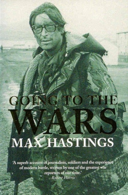 Going to the Wars - Max Hastings