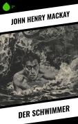 Cover-Bild zum Titel 'Der Schwimmer' von 'John Henry Mackay'