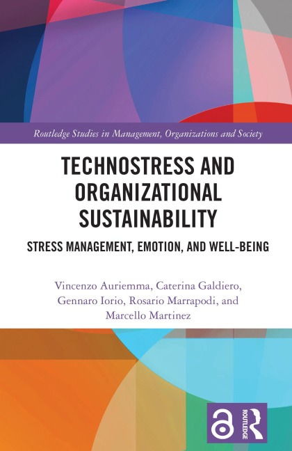 Technostress and Organizational Sustainability - Rosario Marrapodi, Gennaro Iorio, Vincenzo Auriemma, Caterina Galdiero, Marcello Martinez
