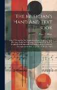 The Musician's Hand And Text Book - Pierre V Olker