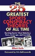 Cover-Bild zum Titel 'The 25 Greatest Sports Conspiracy Theories of All Time' von 'Elliott Kalb'