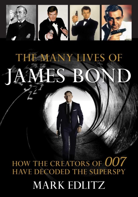 The Many Lives of James Bond - Mark Edlitz