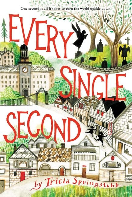 Every Single Second - Tricia Springstubb