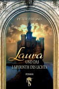 Cover-Bild zum Titel 'Laura und das Labyrinth des Lichts' von 'Peter Freund'