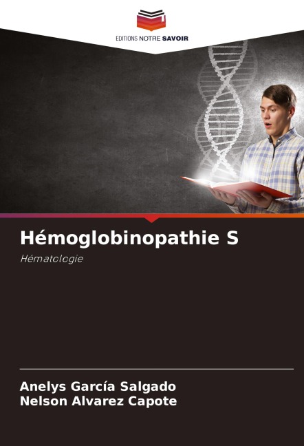 Hémoglobinopathie S - Anelys Garcia Salgado, Nelson Alvarez Capote