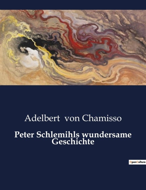 Peter Schlemihls wundersame Geschichte - Adelbert Von Chamisso