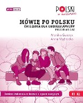 Cover-Bild zum Titel 'Mówie po polsku. Cwiczenia dla obcokrajowców. Poziom A1 i A2.' von 'Monika Gworys, Anna Madrecka'